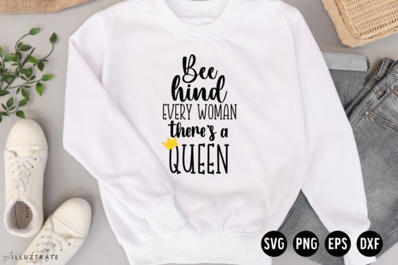 Bee Hind Every Woman There’s a Queen SVG: Graphics for Crafts & Branding