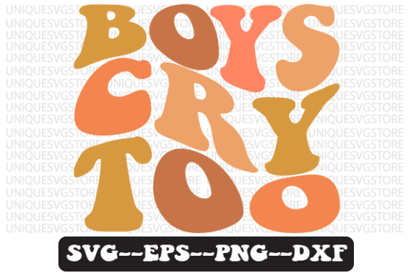 Boys Cry Too Retro SVG PNG Graphics for Crafts