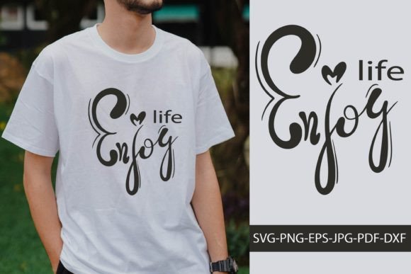 Enjoy Life Motivational Lettering Quote: Graphics & Illustrations