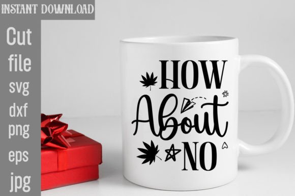 How About No: T-Shirt Designs & Graphics