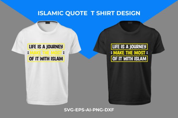 Life is a Journey Make – Islamic Graphics & T-Shirt Designs