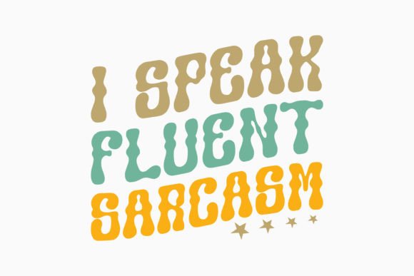 Retro I Speak Fluent Sarcasm Graphics for Crafts