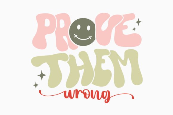 Retro Inspirational SVG Prove Them Wrong Graphics