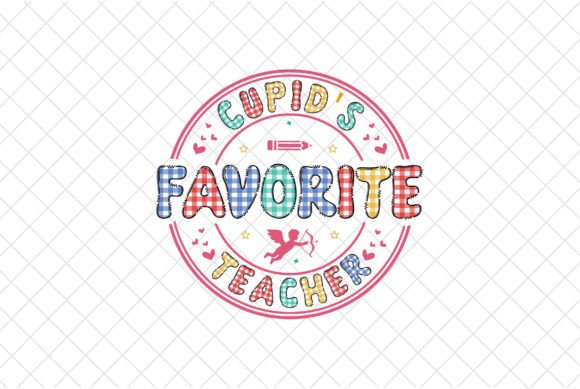 Teacher Valentine PNG, Cupids Favorite: Graphics for T-Shirt Designs